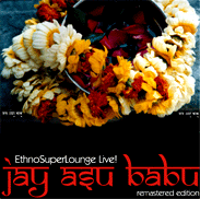 Jay Asu Babu - EthnoSuperLounge Live!